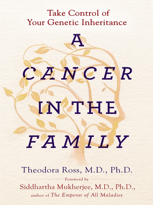 Title details for A Cancer in the Family by Theodora Ross, MD, PhD - Available